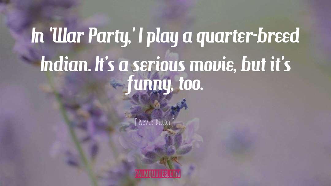 Play Rough quotes by Kevin Dillon