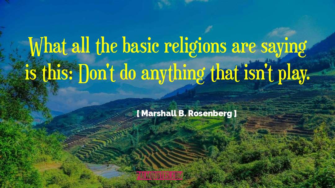 Play Safe quotes by Marshall B. Rosenberg