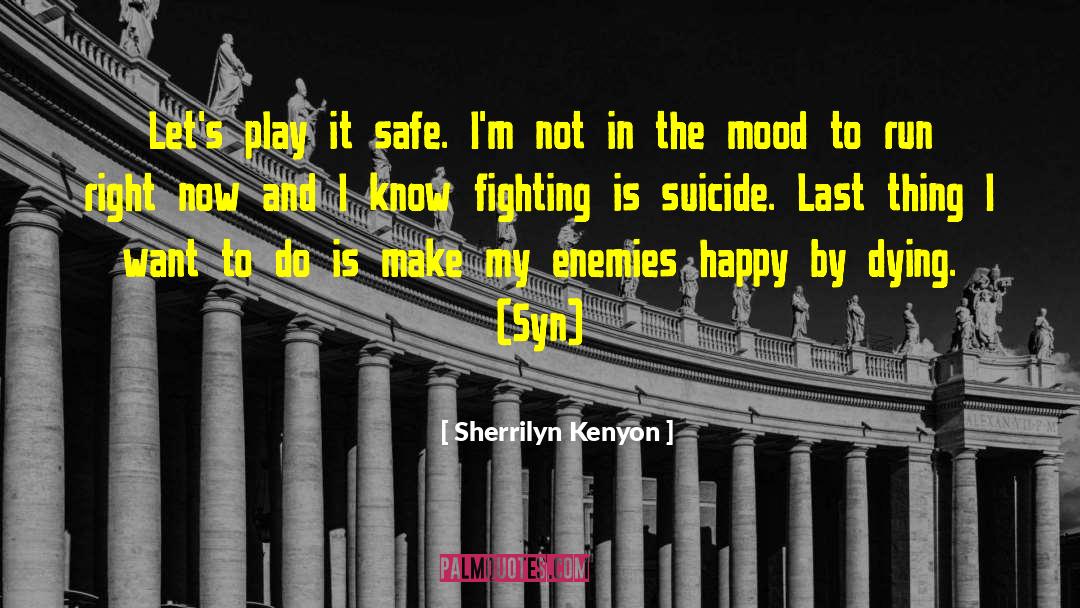 Play Safe quotes by Sherrilyn Kenyon