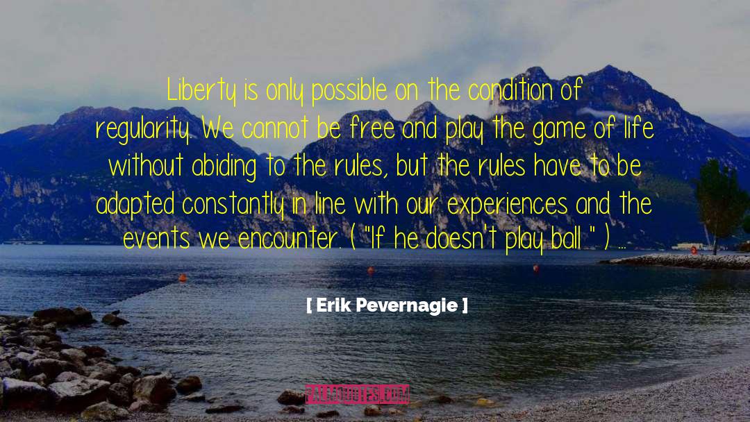 Play The Game quotes by Erik Pevernagie