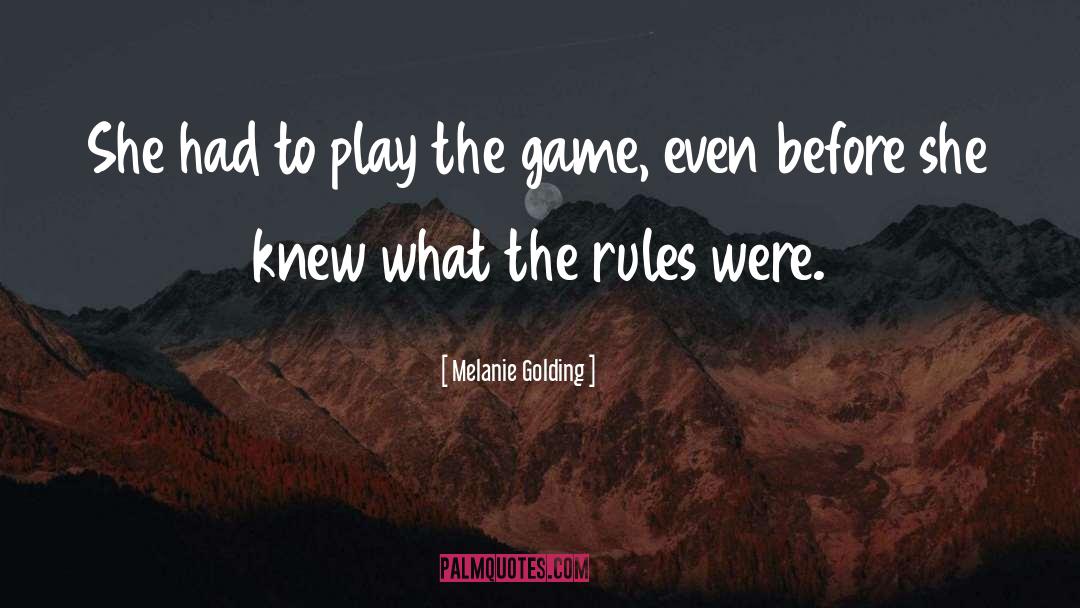Play The Game quotes by Melanie Golding