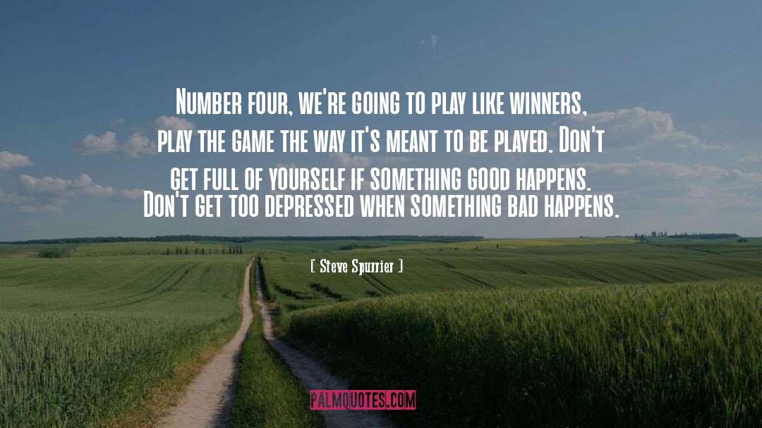 Play The Game quotes by Steve Spurrier