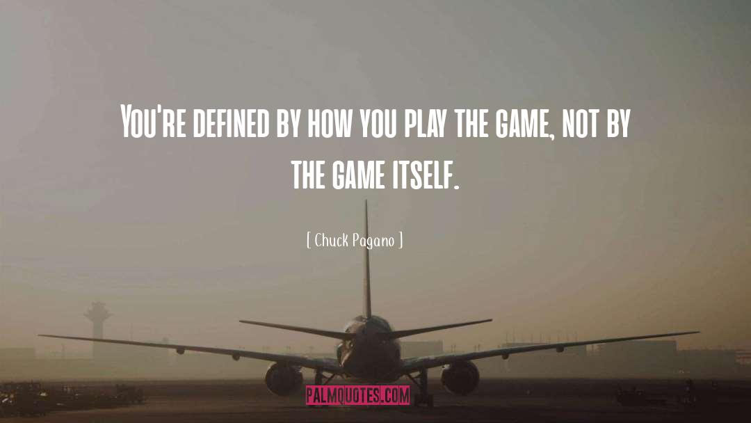Play The Game quotes by Chuck Pagano