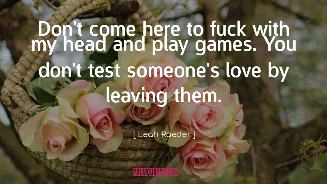 Play Therapy quotes by Leah Raeder