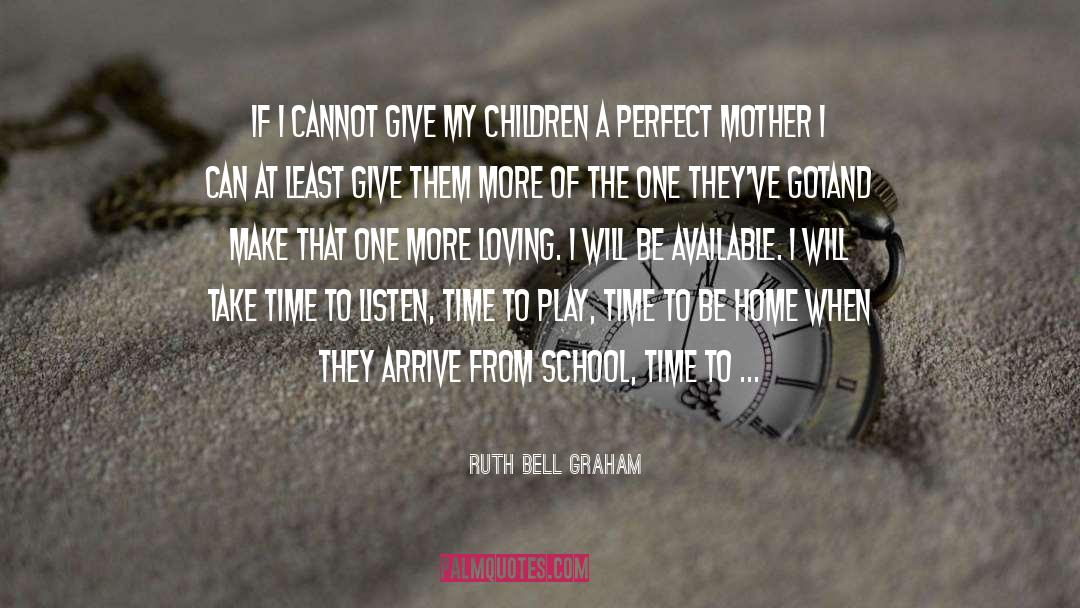 Play Time quotes by Ruth Bell Graham