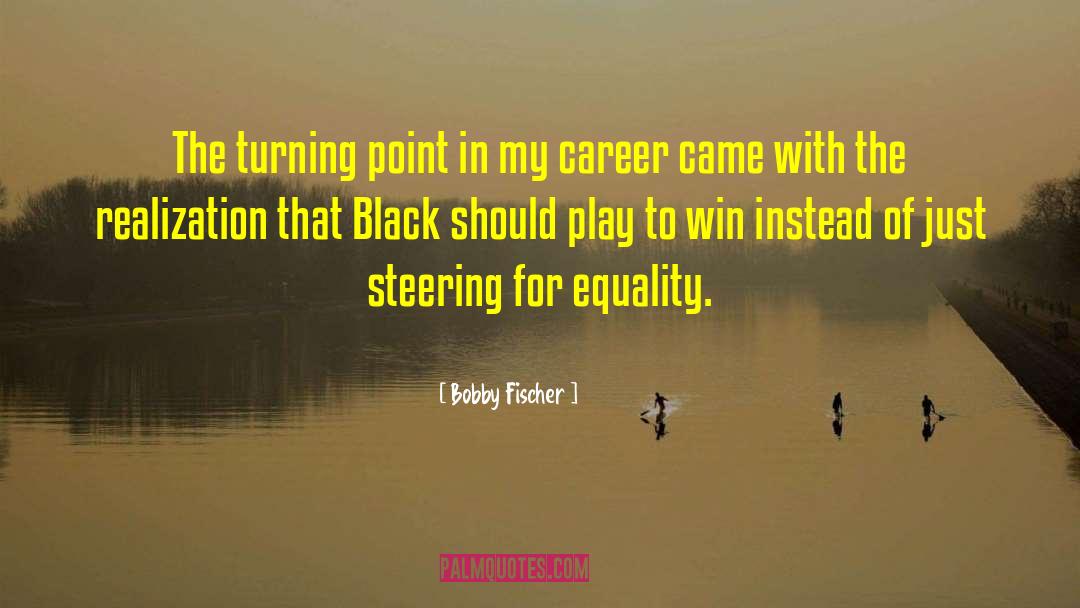 Play To Win quotes by Bobby Fischer