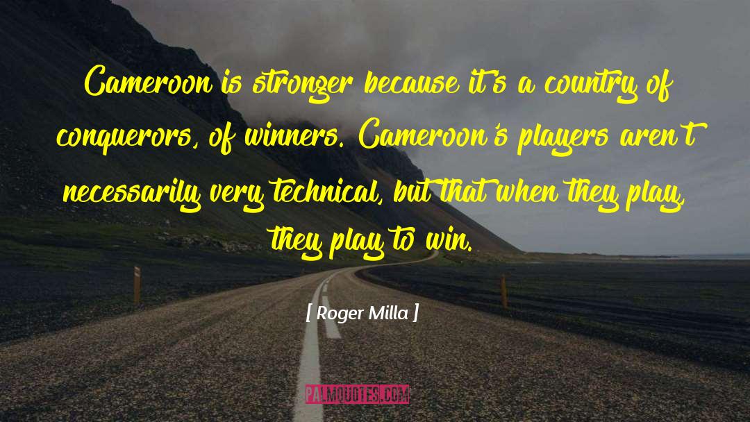 Play To Win quotes by Roger Milla