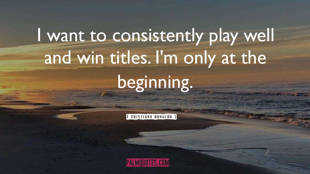 Play To Win Winner quotes by Cristiano Ronaldo