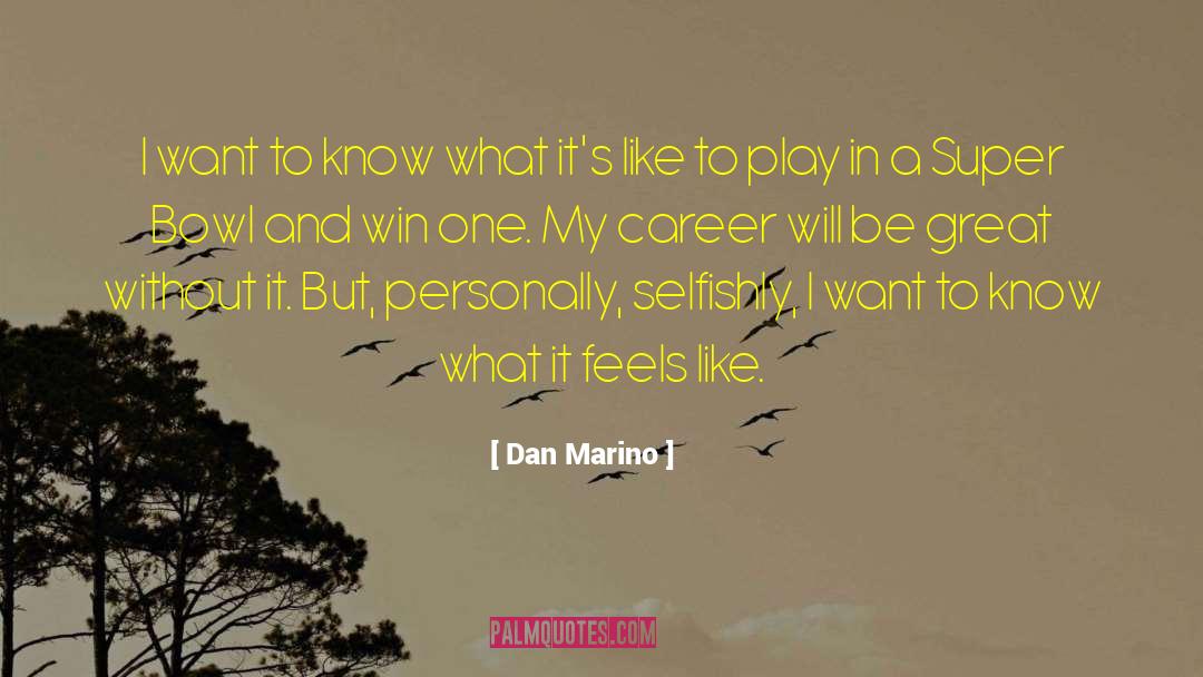 Play To Win Winner quotes by Dan Marino