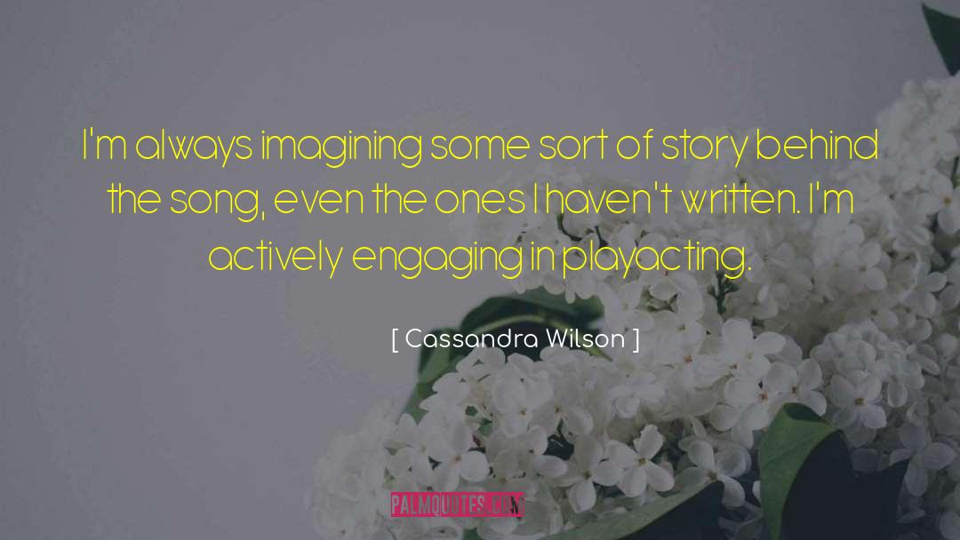 Playacting quotes by Cassandra Wilson