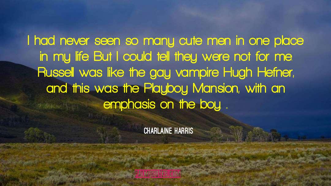 Playboy Mansion quotes by Charlaine Harris