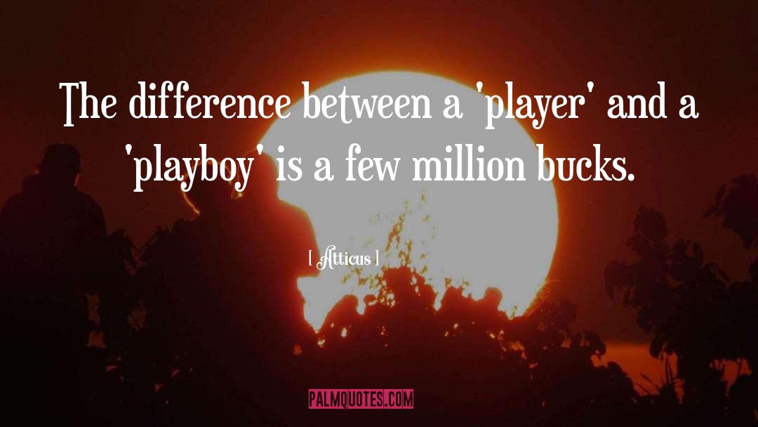 Playboy quotes by Atticus