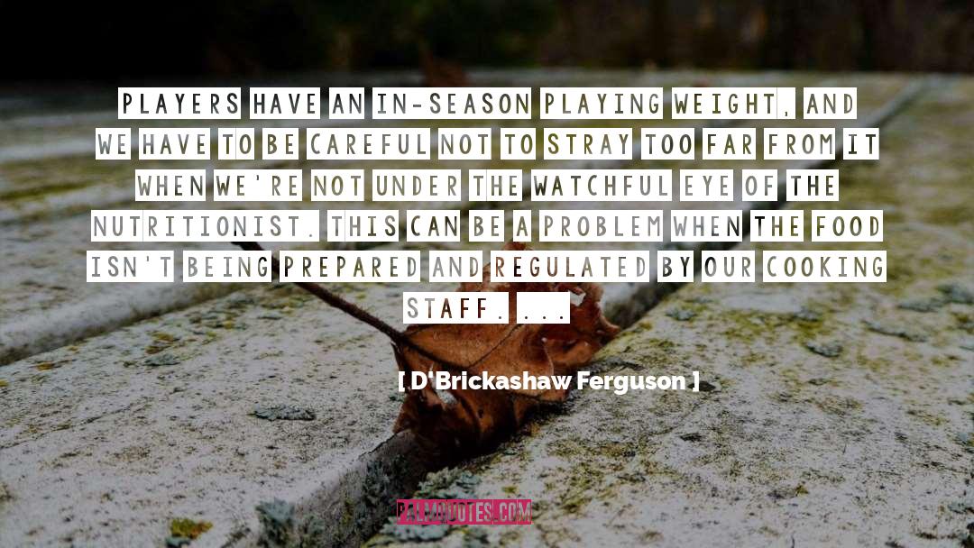 Players quotes by D'Brickashaw Ferguson