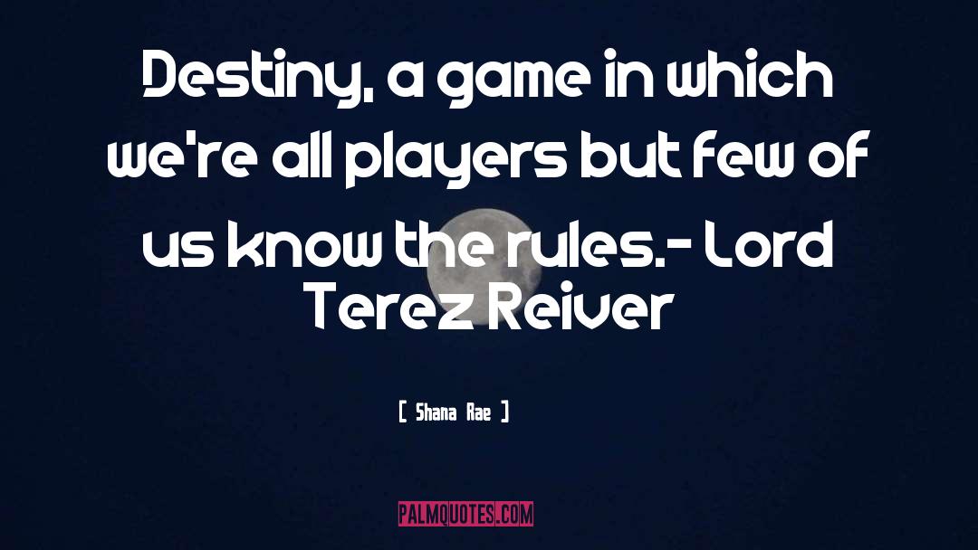 Players quotes by Shana Rae