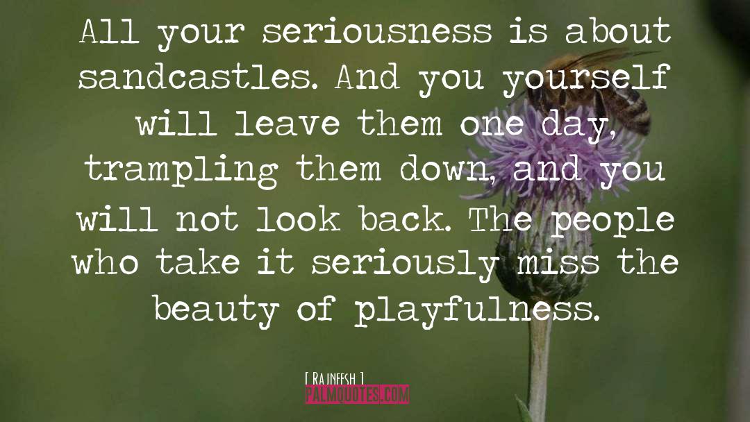 Playfulness quotes by Rajneesh