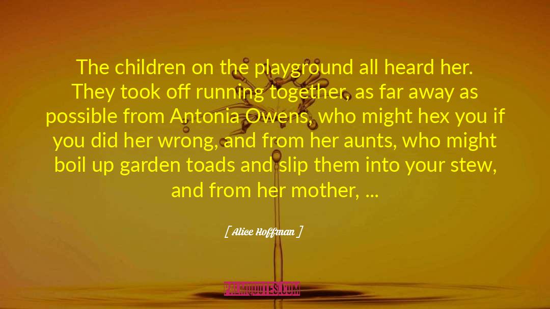 Playground quotes by Alice Hoffman