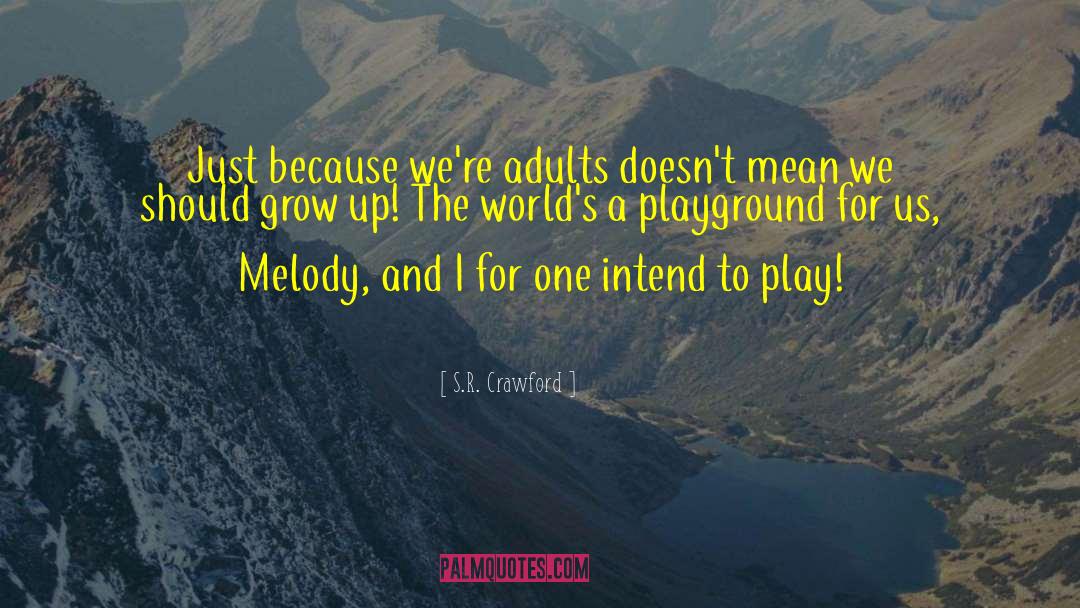 Playground quotes by S.R. Crawford