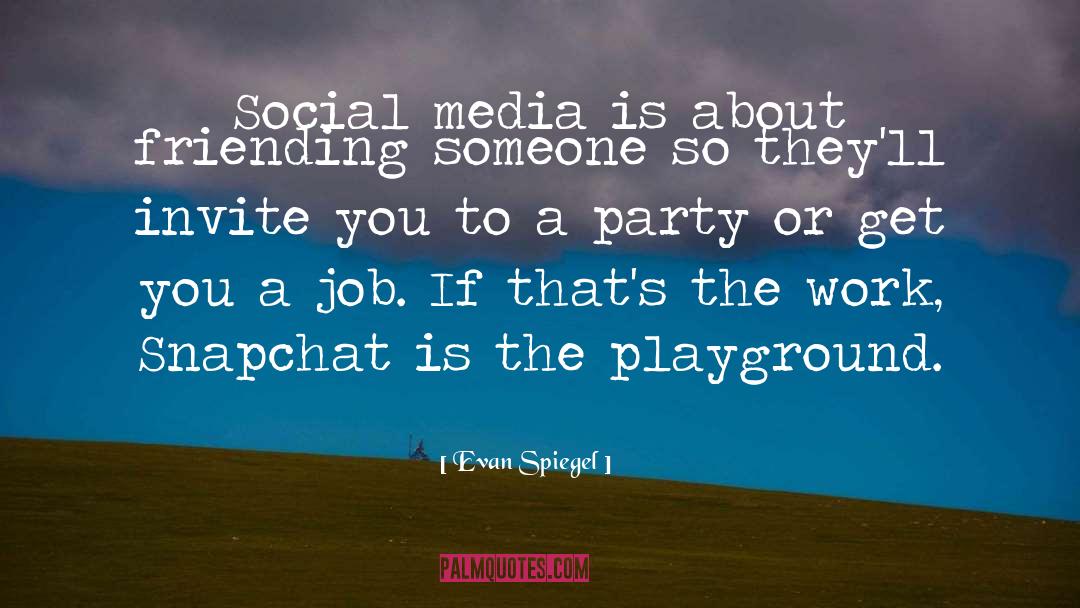 Playground quotes by Evan Spiegel