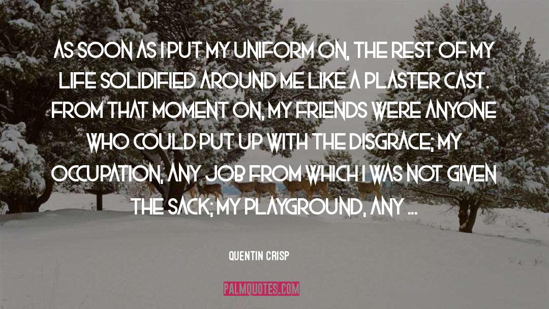 Playground quotes by Quentin Crisp