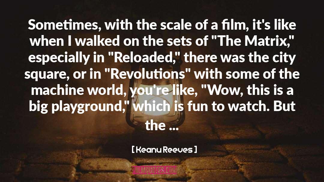 Playgrounds quotes by Keanu Reeves