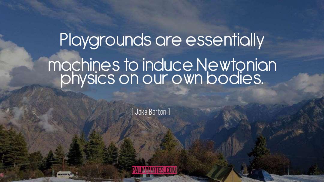Playgrounds quotes by Jake Barton