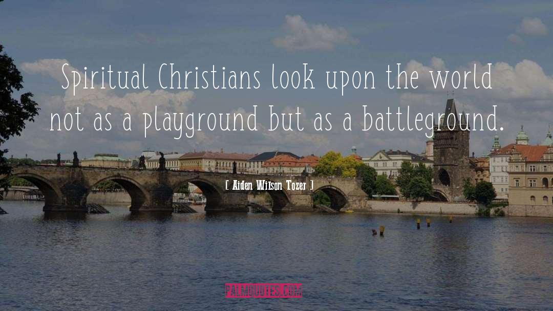 Playgrounds quotes by Aiden Wilson Tozer