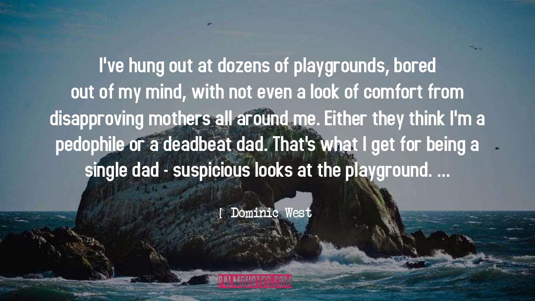 Playgrounds quotes by Dominic West
