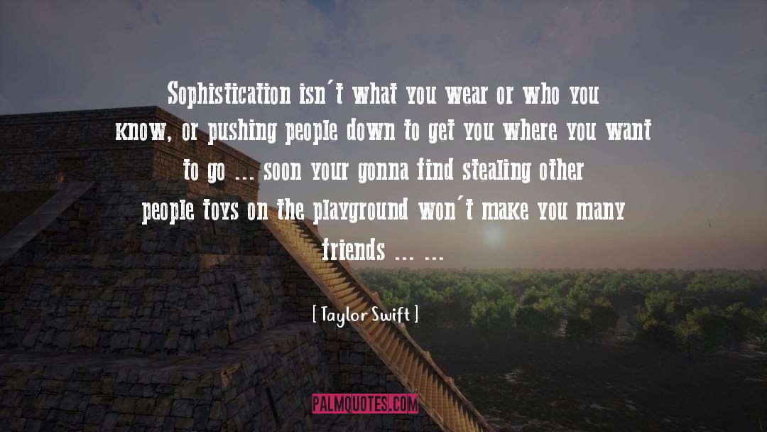 Playgrounds quotes by Taylor Swift