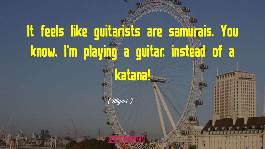 Playing A Guitar quotes by Miyavi