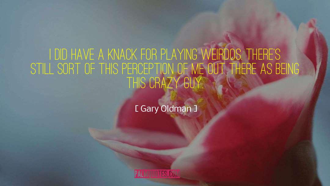 Playing A Role quotes by Gary Oldman