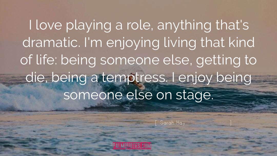 Playing A Role quotes by Sarah Hay