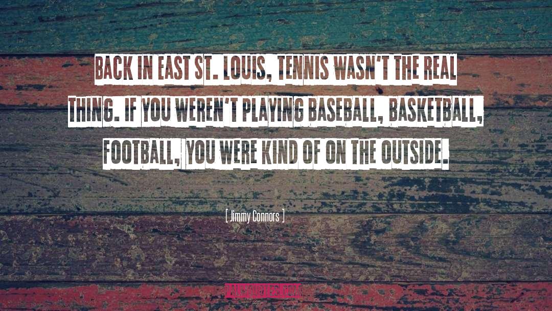 Playing Baseball quotes by Jimmy Connors