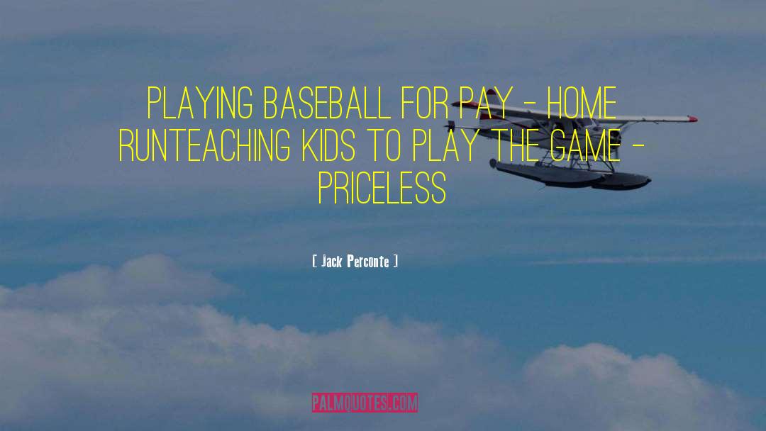 Playing Baseball quotes by Jack Perconte