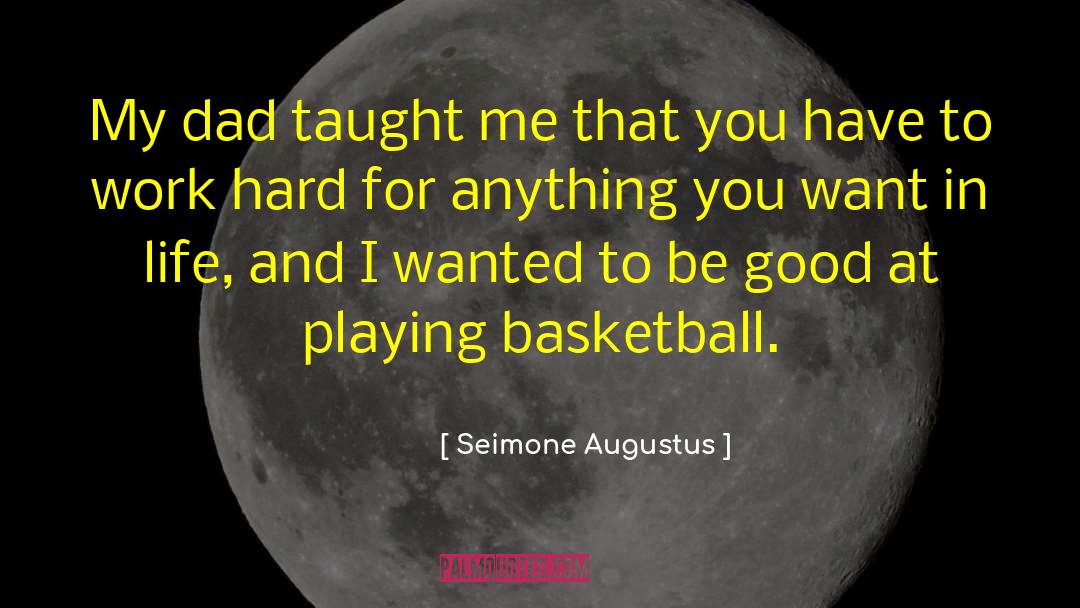 Playing Basketball quotes by Seimone Augustus