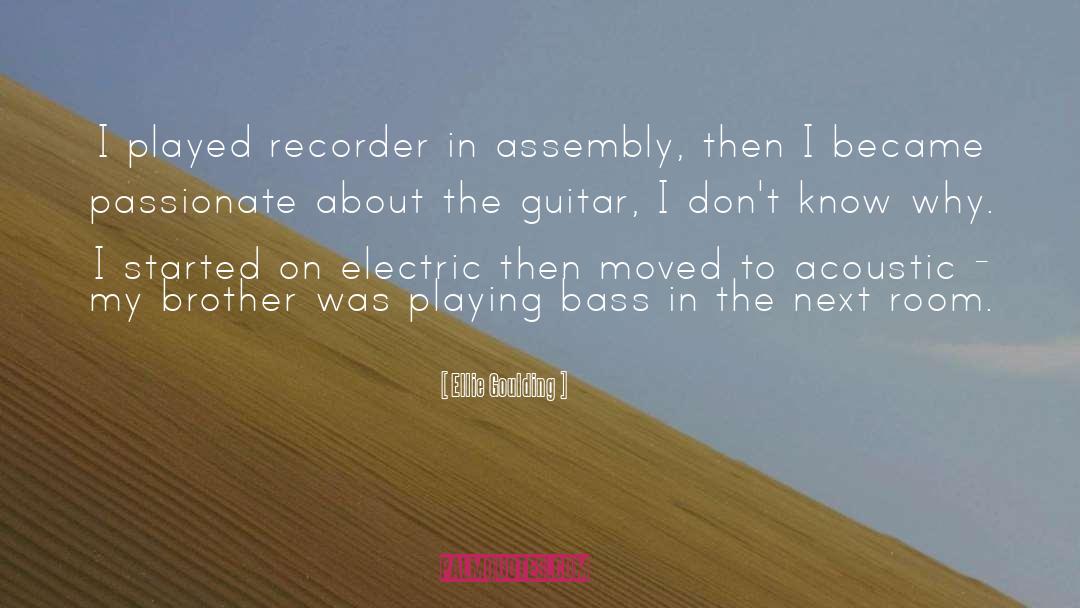 Playing Bass quotes by Ellie Goulding