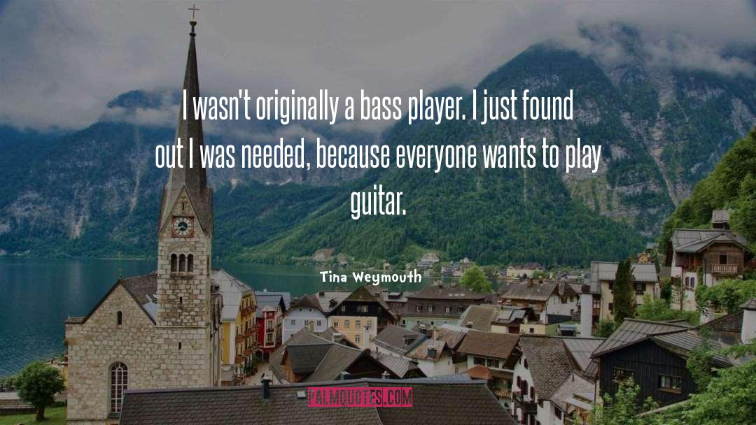 Playing Bass quotes by Tina Weymouth