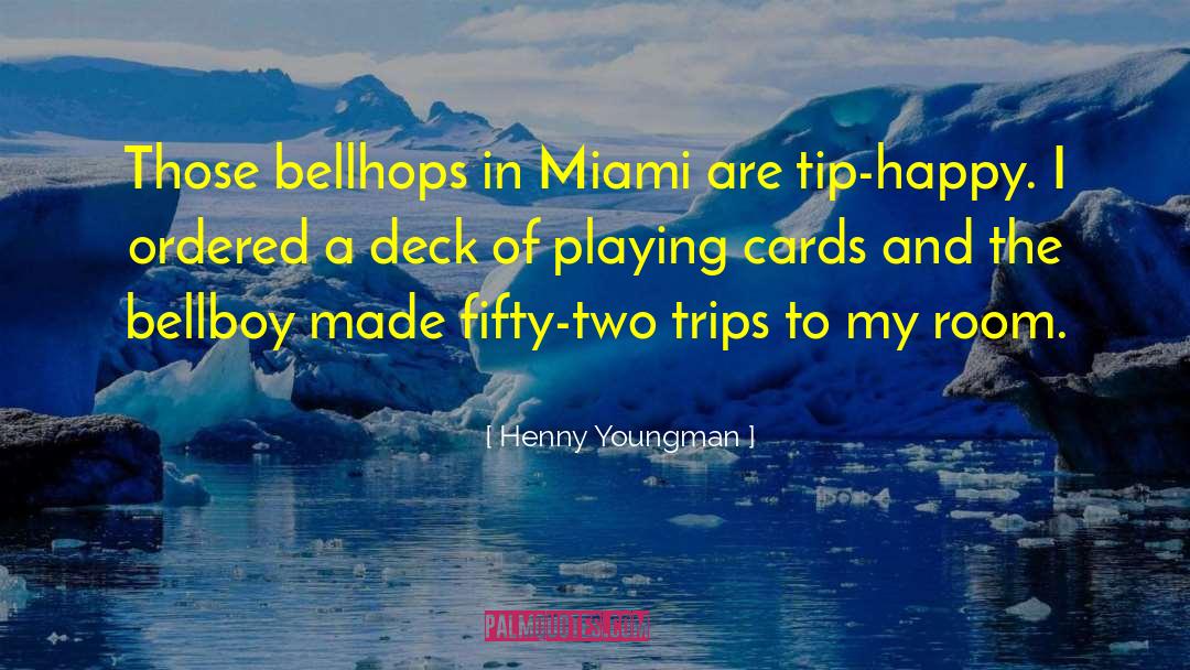 Playing Cards quotes by Henny Youngman