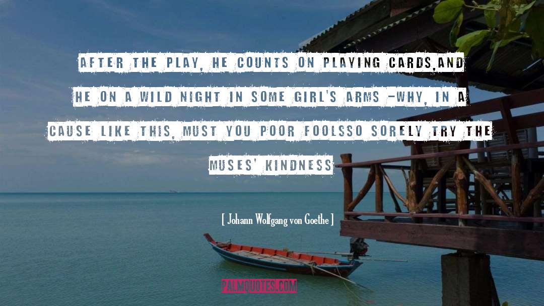 Playing Cards quotes by Johann Wolfgang Von Goethe