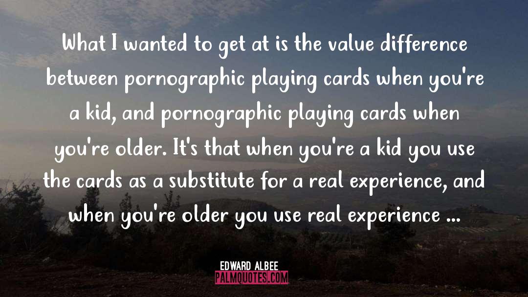 Playing Cards quotes by Edward Albee