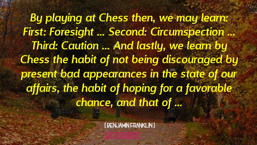 Playing Chess quotes by Benjamin Franklin