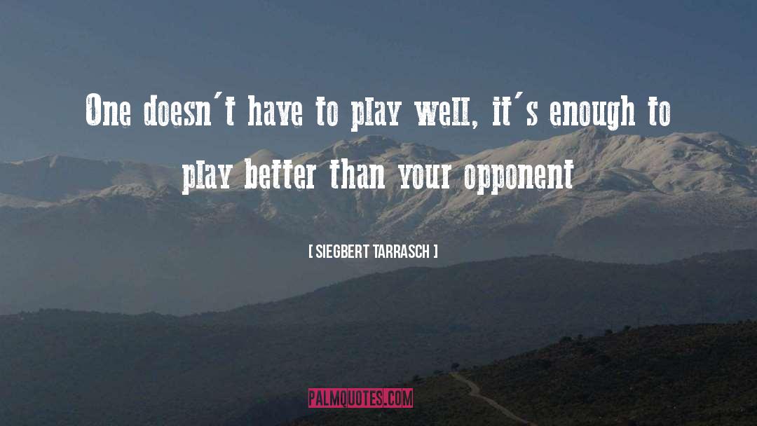 Playing Chess quotes by Siegbert Tarrasch