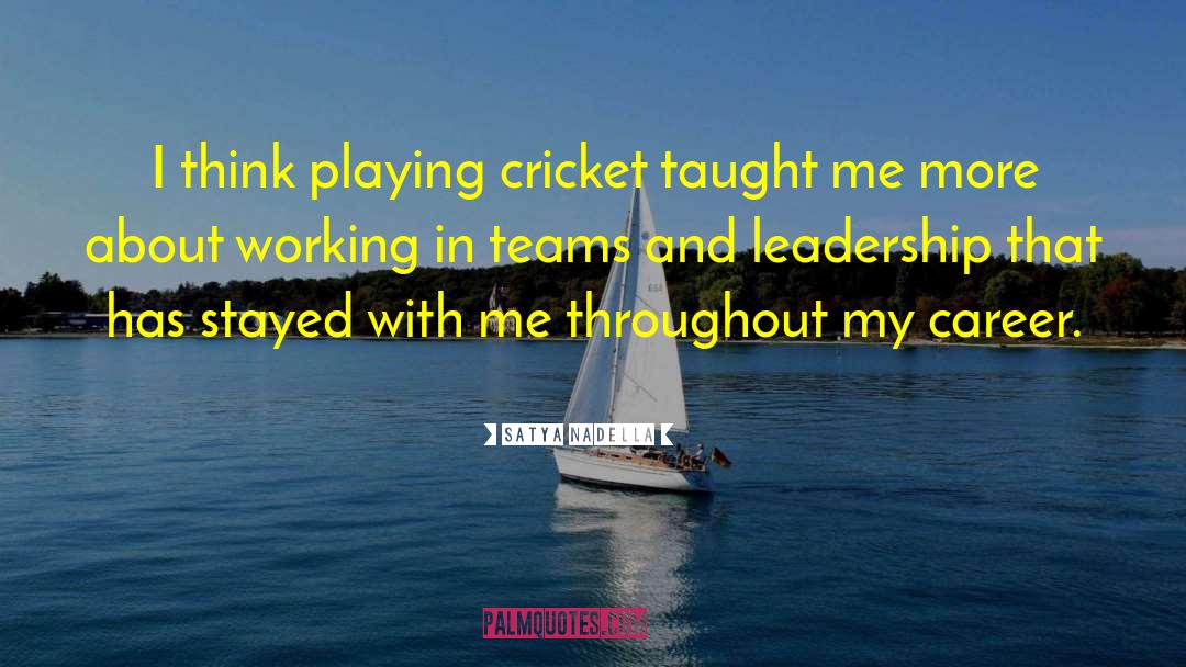 Playing Cricket quotes by Satya Nadella