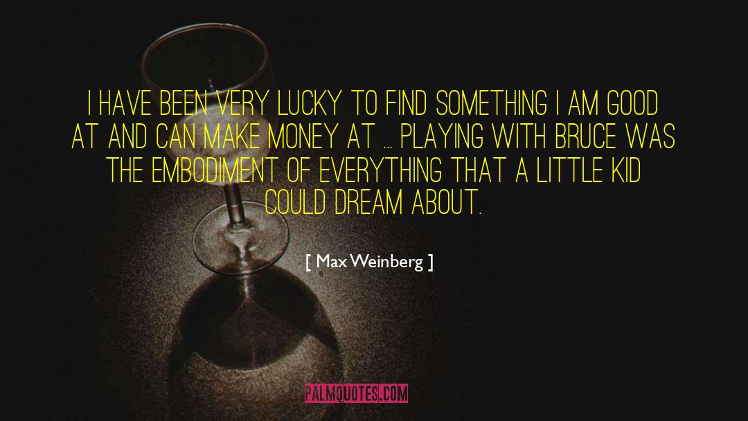 Playing Cricket quotes by Max Weinberg