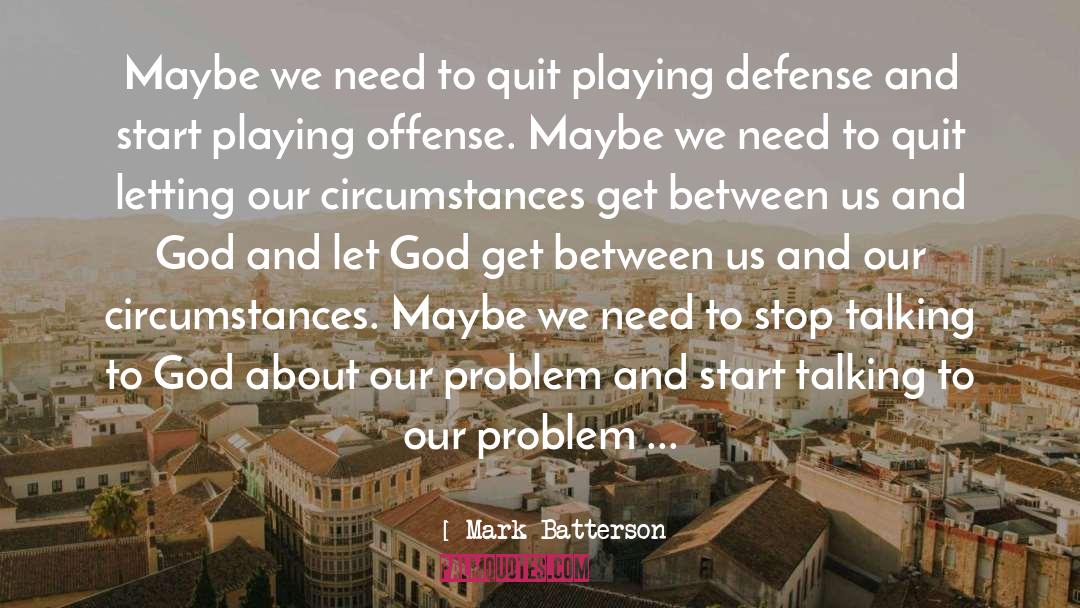 Playing Defense quotes by Mark Batterson