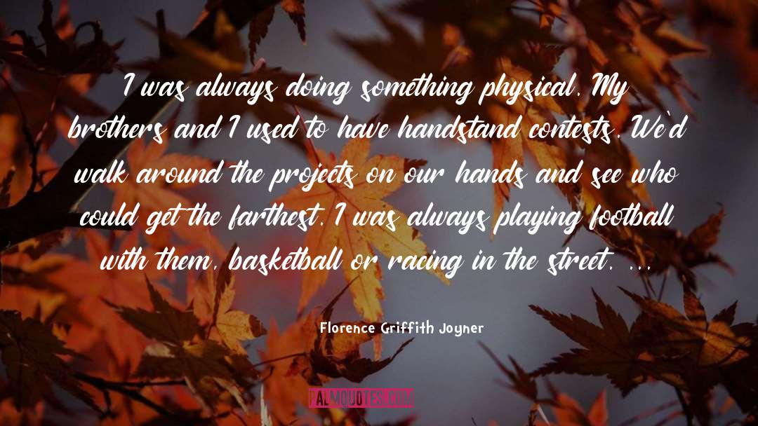 Playing Football quotes by Florence Griffith Joyner