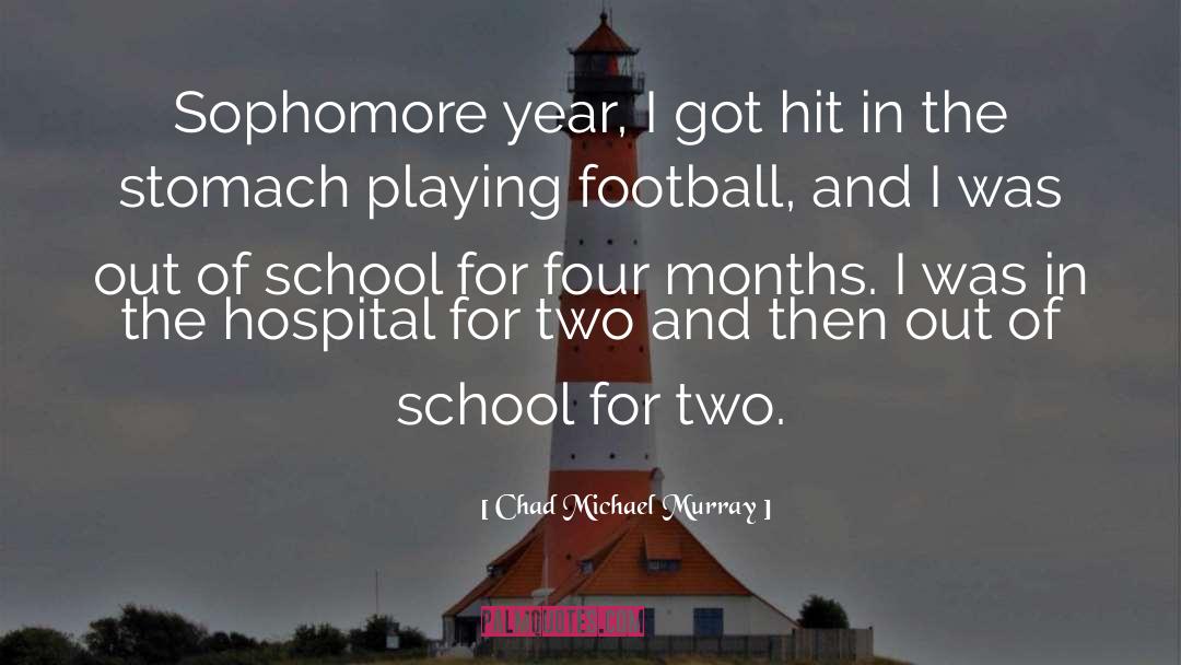 Playing Football quotes by Chad Michael Murray