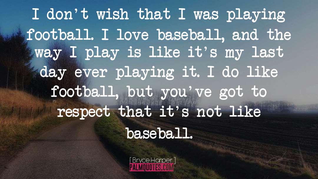 Playing Football quotes by Bryce Harper