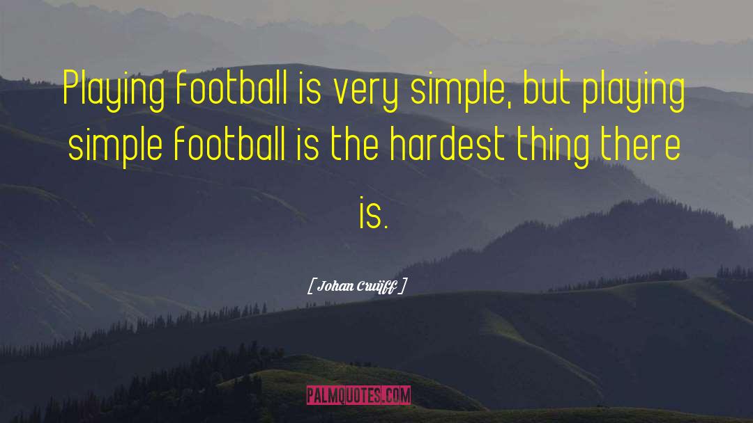 Playing Football quotes by Johan Cruijff