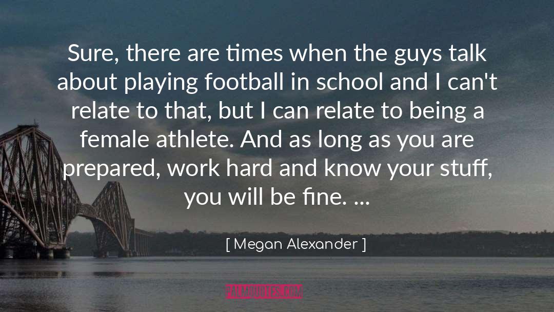 Playing Football quotes by Megan Alexander