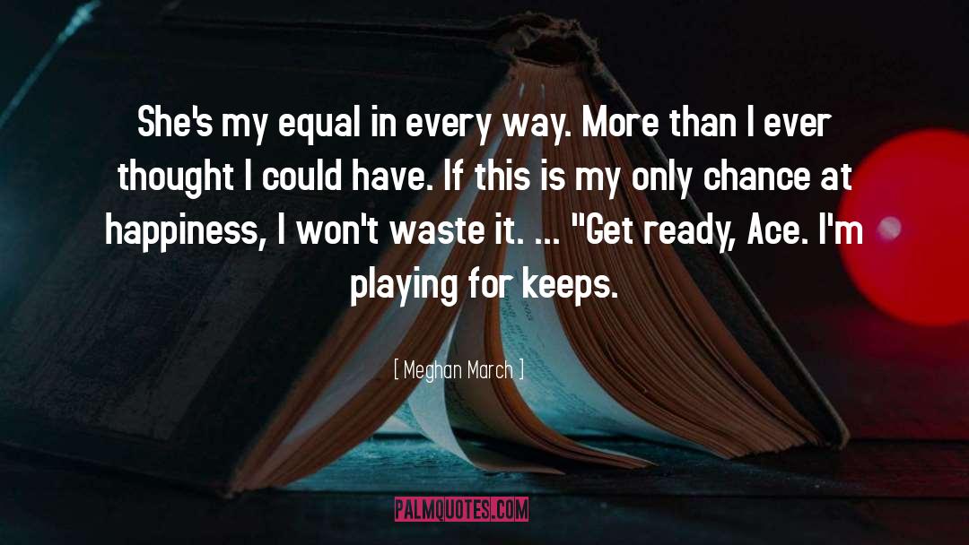 Playing For Keeps quotes by Meghan March